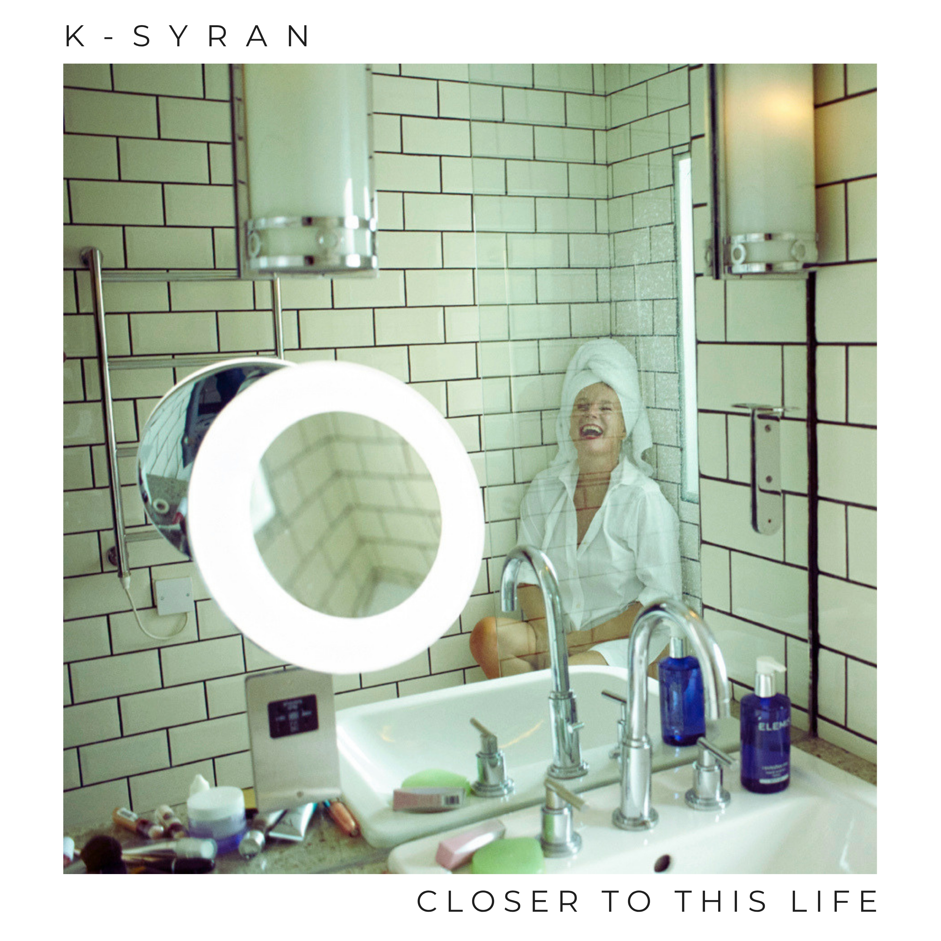 K-Syran — Closer To This Life artwork